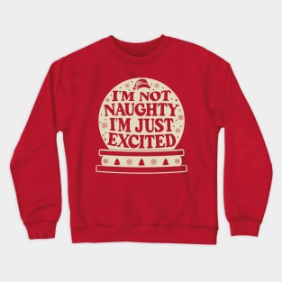 Not Naughty I'm Just Excited Text Crewneck Sweatshirt